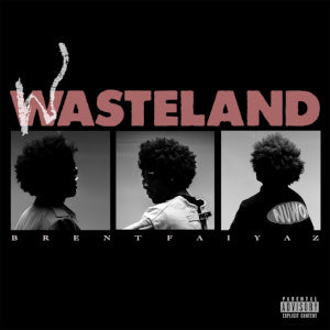 Brent Faiyaz- Wasteland